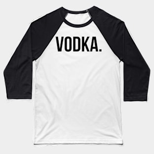 Vodka Basic Shirt - College Humor Baseball T-Shirt